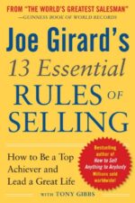 Joe Girard`s 13 Essential Rules of Selling: How to Be a Top Achiever and Lead a Great Life