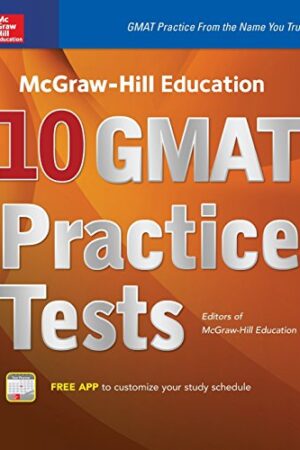 McGraw-Hill Education 10 GMAT Practice Tests