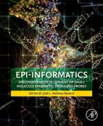 Epi-Informatics: Discovery and Development of Small Molecule Epigenetic Drugs and Probes