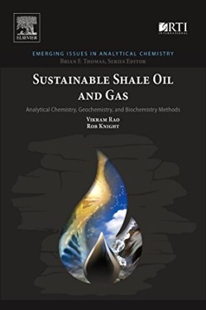 Sustainable Shale Oil and Gas: Analytical Chemistry, Geochemistry, and Biochemistry Methods