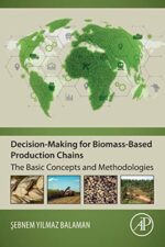 Decision-Making for Biomass-Based Production Chains: The Basic Concepts and Methodologies