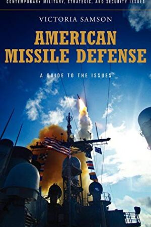 American Missile Defense: A Guide to the Issues