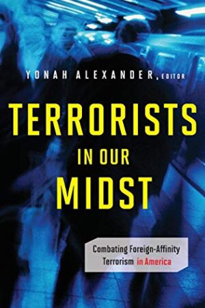 Terrorists in Our Midst: Combating Foreign-Affinity Terrorism in America
