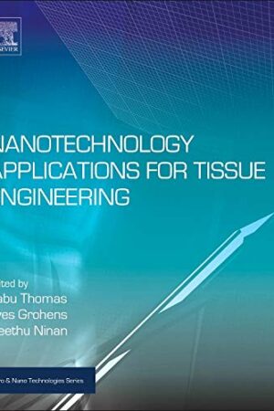 Nanotechnology Applications for Tissue Engineering (Micro and Nano Technologies)