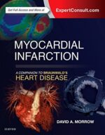 Myocardial Infarction: A Companion to Braunwald`s Heart Disease