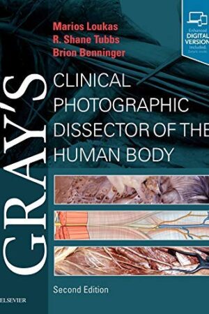 Gray`s Clinical Photographic Dissector of the Human Body, 2e