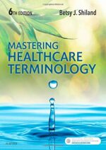 Mastering Healthcare Terminology, 6e