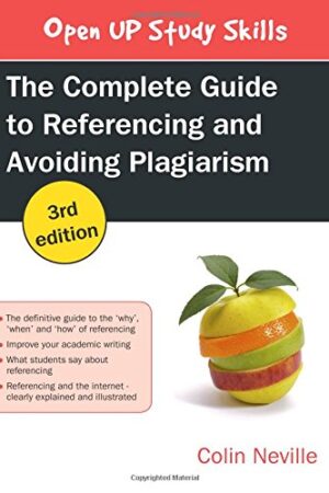 The Complete Guide to Referencing and Avoiding Plagiarism