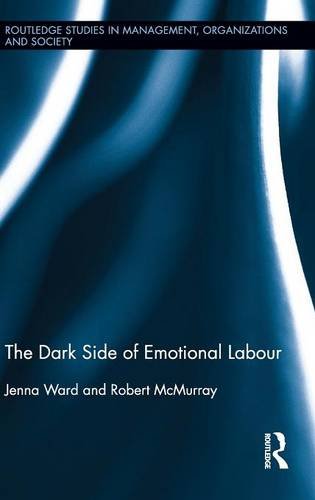 9780415829045-uk The Dark Side of Emotional Labour (Routledge Studies in Management, Organizations and Society) - Image 1