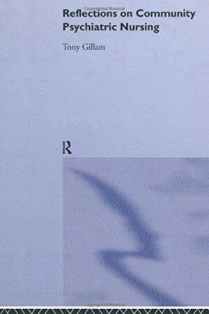 Reflections on Community Psychiatric Nursing