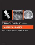 Grainger & Allison`s Diagnostic Radiology: Paediatric Imaging