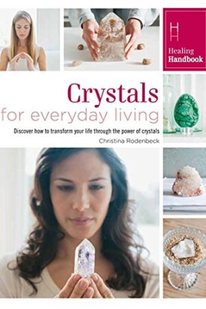 Crystals for Everyday Living (Healing Handbooks)