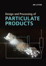 Design and Processing of Particulate Products (Cambridge Series in Chemical Engineering)