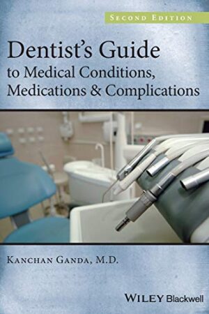Dentist`s Guide to Medical Conditions, Medications and Complications