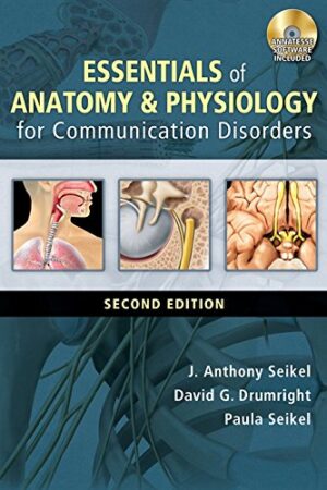 Essentials Of Anatomy And Physiology For Communication Disorders