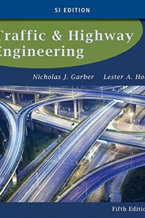 Traffic and Highway Engineering (SI Edition)