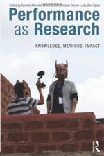 Performance as Research: Knowledge, methods, impact
