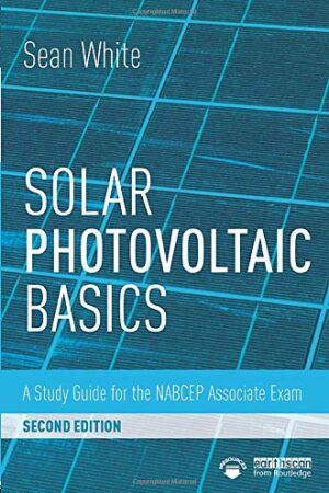 Solar Photovoltaic Basics: A Study Guide for the NABCEP Associate Exam