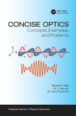 Concise Optics: Concepts, Examples, and Problems (Textbook Series in Physical Sciences)