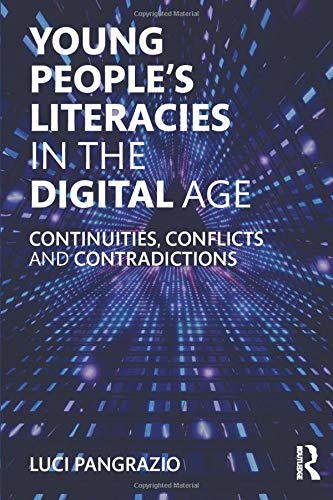 9781138305557-uk Young People`s Literacies in the Digital Age: Continuities, Conflicts and Contradictions in Practice - Image 1