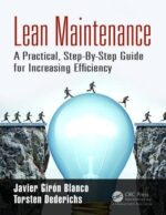 Lean Maintenance: A Practical, Step-By-Step Guide for Increasing Efficiency