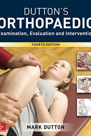 Dutton`s Orthopaedic: Examination, Evaluation and Intervention