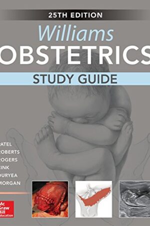 Williams Obstetrics, 25th Edition, Study Guide