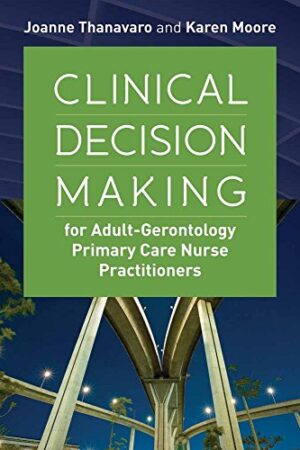 Clinical Decision Making for Adult-Gerontology Primary Care Nurse Practitioners