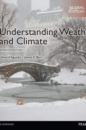 Understanding Weather & Climate, Global Edition