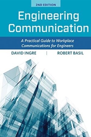 Engineering Communication: A Practical Guide to Workplace Communications for Engineers