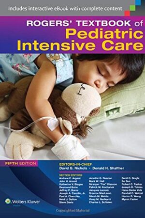 Rogers` Textbook of Pediatric Intensive Care