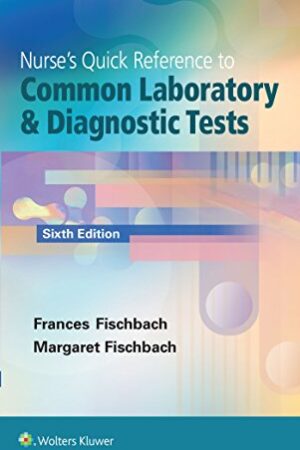 Nurse`s Quick Reference to Common Laboratory & Diagnostic Tests