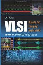 VLSI: Circuits for Emerging Applications (Devices, Circuits, and Systems)