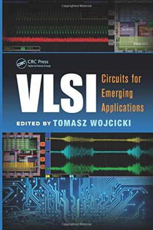 VLSI: Circuits for Emerging Applications (Devices, Circuits, and Systems)