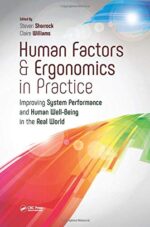 Human Factors and Ergonomics in Practice: Improving System Performance and Human Well-Being in the Real World