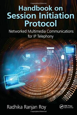 Handbook on Session Initiation Protocol: Networked Multimedia Communications for IP Telephony