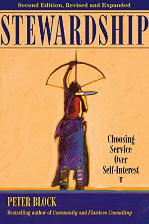 Stewardship: Choosing Service Over Self-Interest (BK Business)