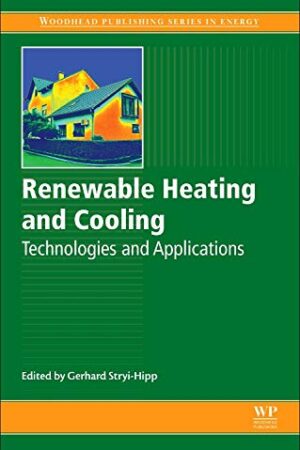 Renewable Heating and Cooling: Technologies and Applications