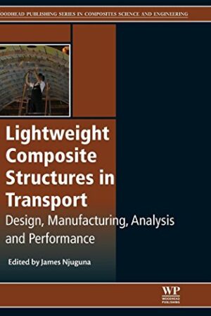 Lightweight Composite Structures in Transport: Design, Manufacturing, Analysis and Performance