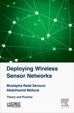 Deploying Wireless Sensor Networks: Theory and Practice