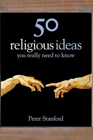 50 Religious Ideas You Really Need to Know (50 Ideas You Really Need to Know series)