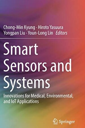 Smart Sensors and Systems: Innovations for Medical, Environmental, and IoT Applications