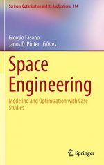 Space Engineering: Modeling and Optimization with Case Studies (Springer Optimization and Its Applications)