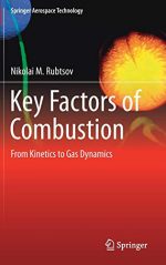 Key Factors of Combustion: From Kinetics to Gas Dynamics (Springer Aerospace Technology)