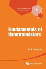 Fundamentals Of Nanotransistors: 6 (Lessons from Nanoscience: A Lecture Notes Series)